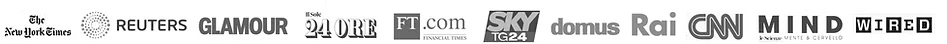 Press: The New York Times, Reuters, Glamour, Il Sole 24 Ore, FT, Sky, Domus, Rai, CNN, Mind, Wired